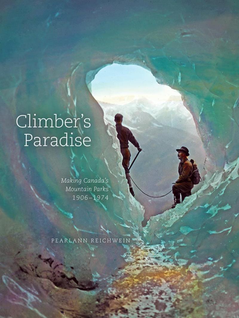 Climber`s Paradise - Making Canada`s Mountain Parks - Not Applicable 1