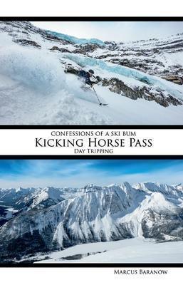 Confessions of a Ski Bum: Kicking Horse Pass - Not Applicable 1