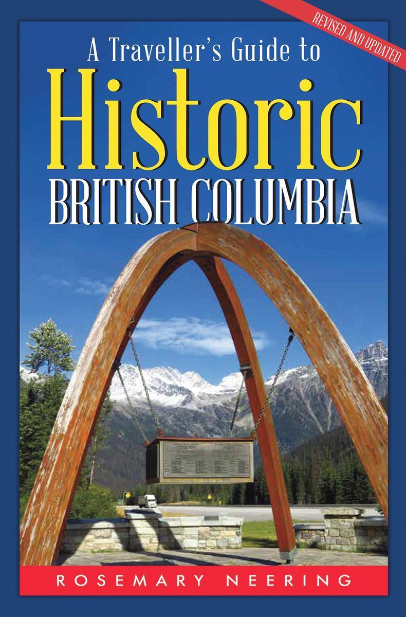 Traveller`s Guide to Historic British Columbia - Not Applicable 1