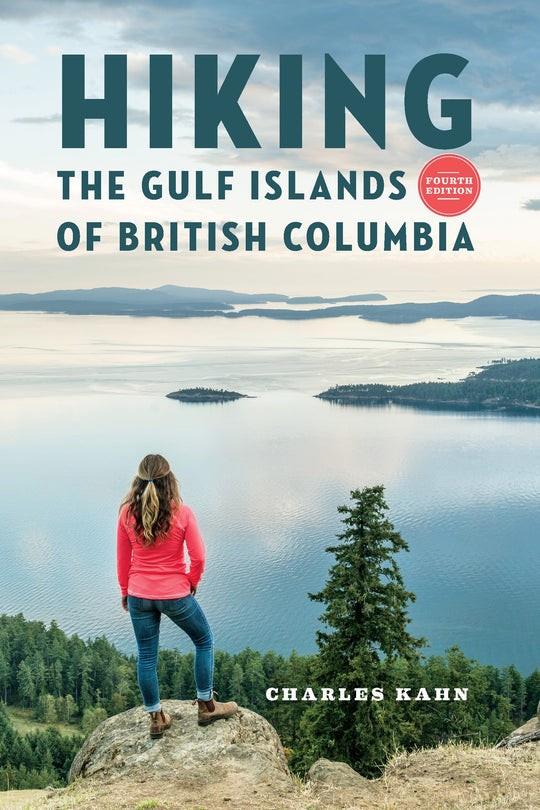 Hiking the Gulf Islands of British Columbia Fourth Edition - not applicable 1
