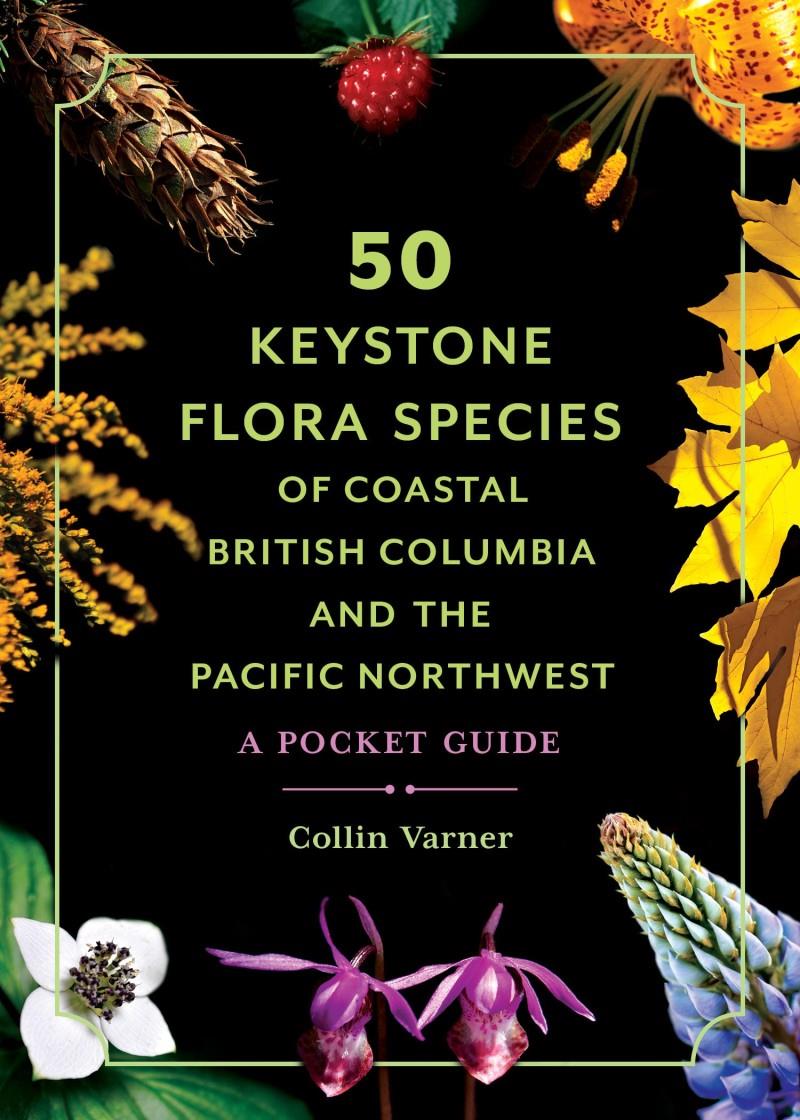 50 Keystone Flora Species of Coastal British Columbia and the Pacific Northwest - not applicable 1
