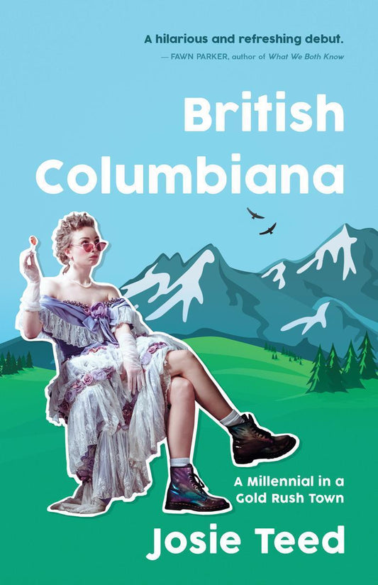 British Columbiana - A Millennial in a Gold Rush Town - Not Applicable 1