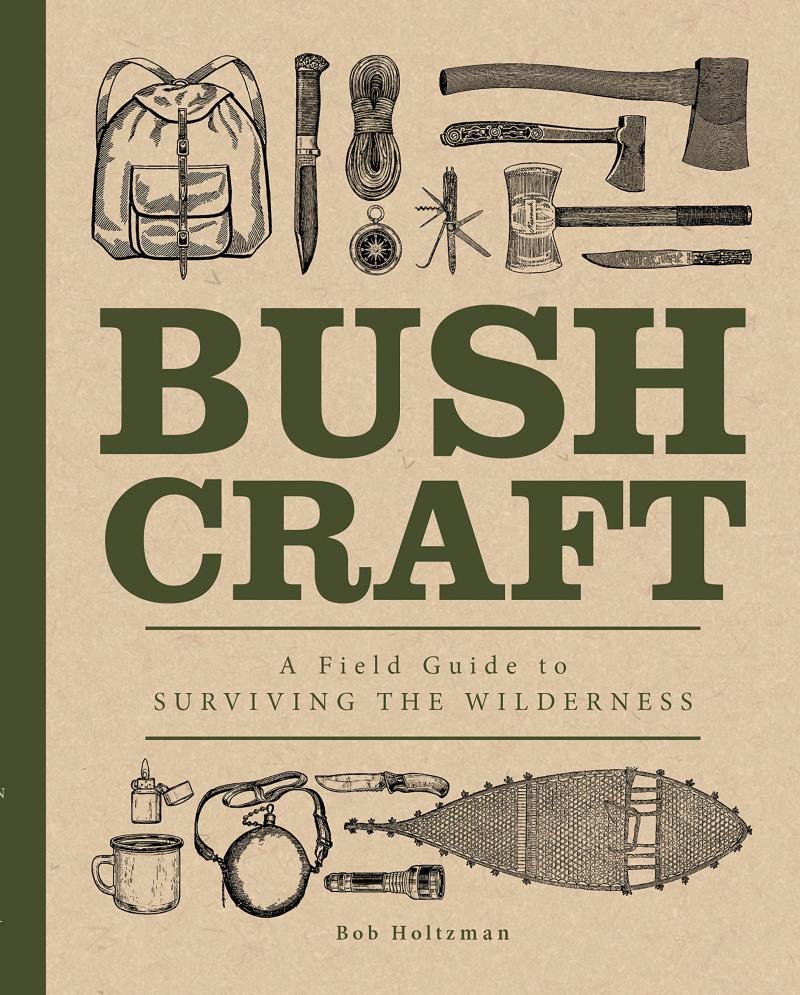 Bushcraft: A Field Guide to Survivng the Wilderness - not applicable 1