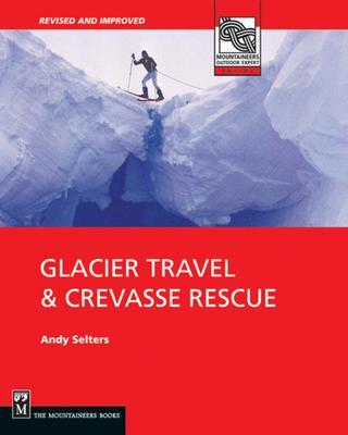 Glacier Travel and Crevasse Rescue - Andy Selters - Not Applicable 1