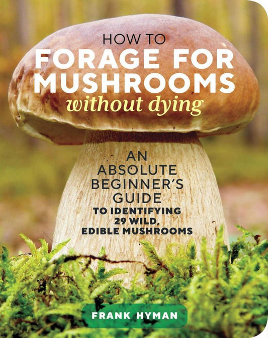 How to Forage for Mushrooms Without Dying - Not Applicable 1