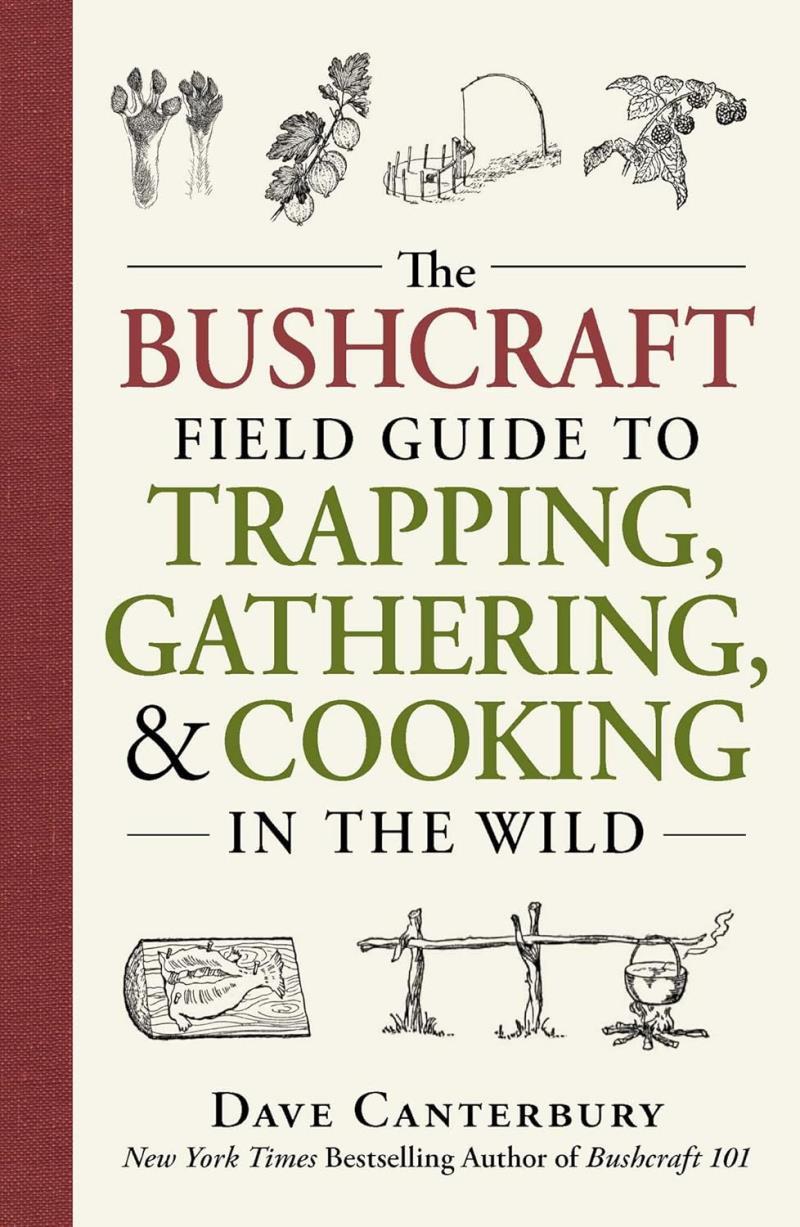 The Bushcraft Field Guide to Trapping, Gathering and Cooking in the Wild - Not Applicable 1