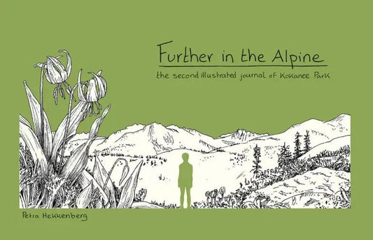 Further In the Alpine - The Second Illustrated Journal of Kokanee Park - not applicable 1