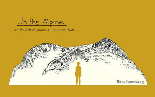 In the Alpine - An Illustrated Journal of Kokanee Park - Not Applicable 1
