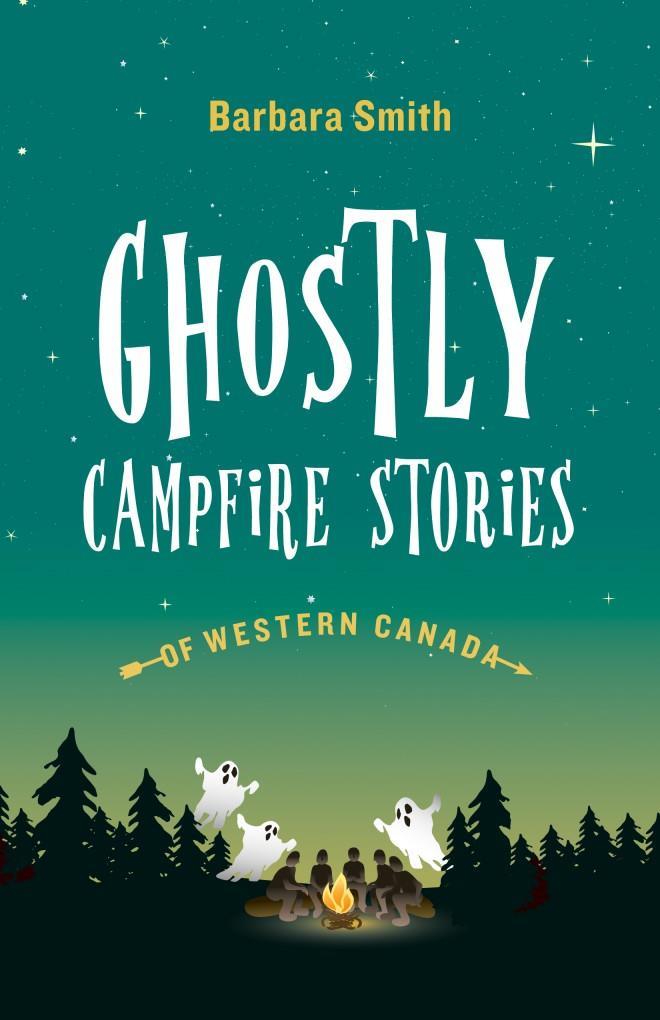 Campfire Ghost Stories of Western Canada - Not Applicable 1