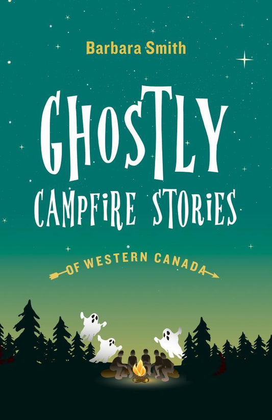 Campfire Ghost Stories of Western Canada - Not Applicable 1
