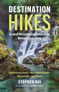 Destination Hikes In and Around Southwestern BC - Not Applicable 1
