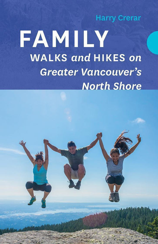 Family Walks and Hikes on Greater Vancouver`s North Shore - Not Applicable 1