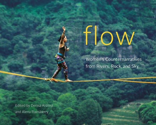 Flow: Women`s Counternarratives from Rivers, Rock, and Sky - not applicable 1