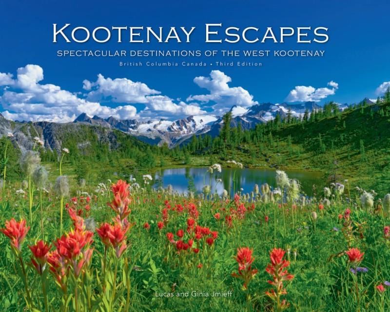 Kootenay Escapes - Spectacular Destinations of the West Kootenays - 3rd Edition - not applicable 1