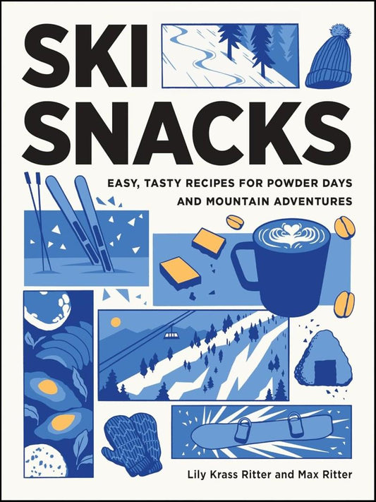 Ski Snacks: Easy Tasty Recipes for Powder Days and Mountain Adventures - not applicable 1